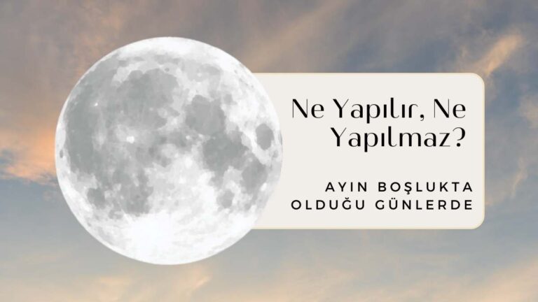 ayin-boslukta-oldugu-gunlerde-ne-yapilir-ne-yapilmaz