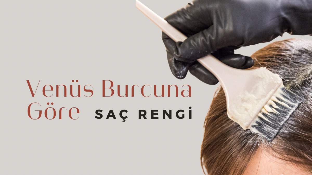 venus-burcuna-gore-sac-rengi