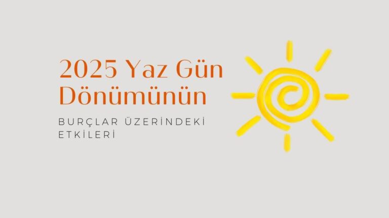 2025-yaz-gun-donumunun-burclar-uzerindeki-etkileri