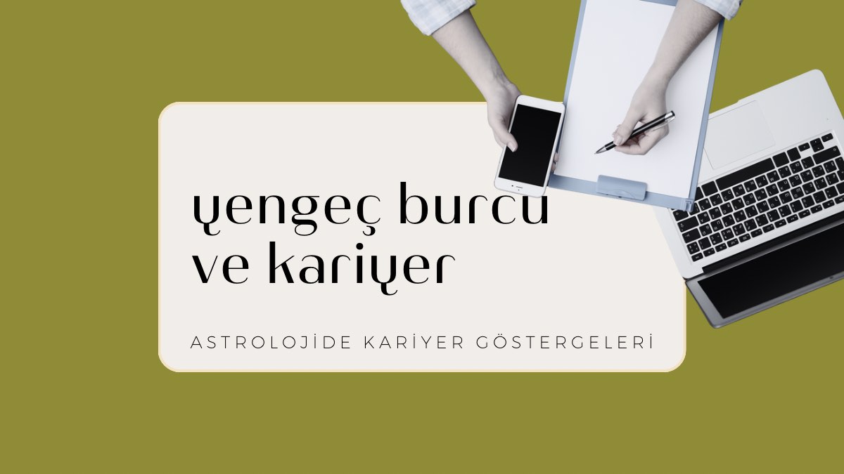 yengec-burcu-ve-kariyer