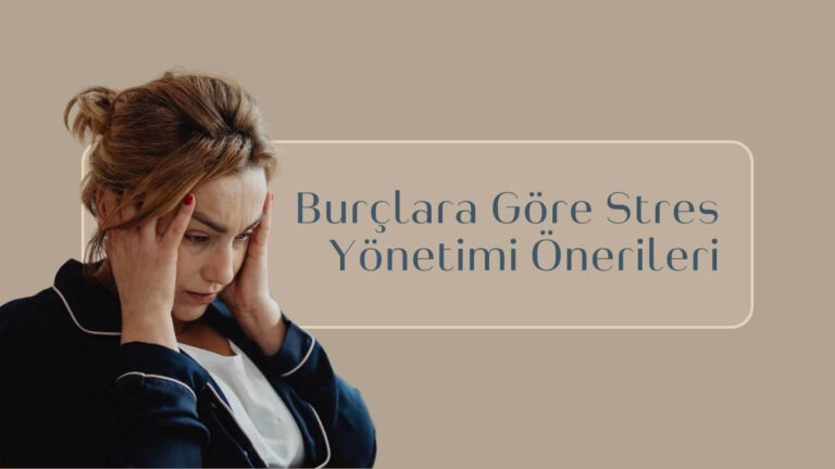 burclara-gore-stres-yonetimi-onerileri