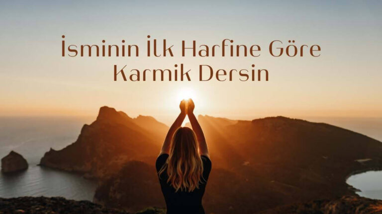 isminin-ilk-harfine-gore-karmik-dersin