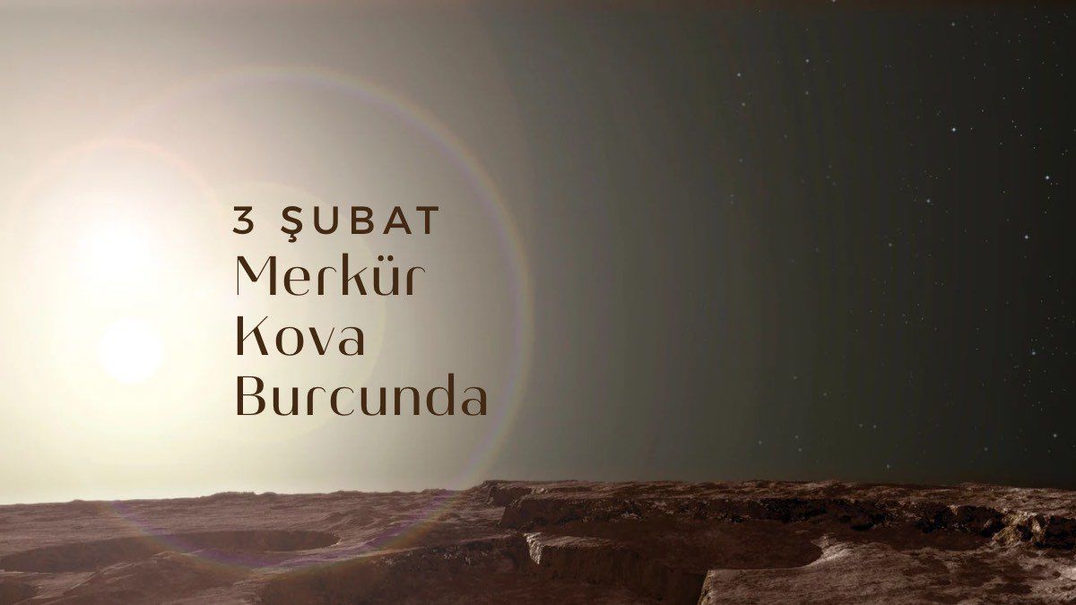 3-subat-merkur-kova-burcunda