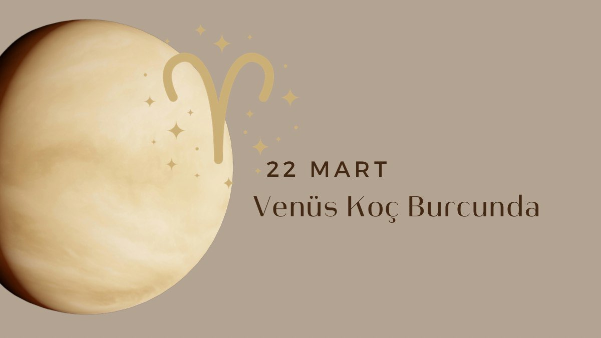 22-mart-venus-koc-burcunda