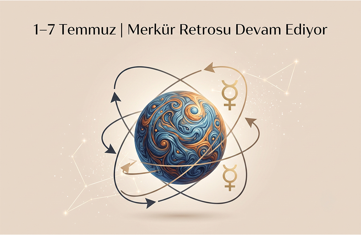 1-7-temmuz-merkur-retrosu-devam-ediyor